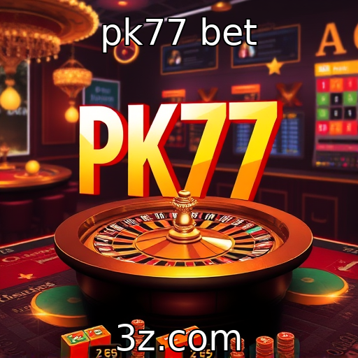 pk77 bet : Inovação tecnológica nos jogos de azar